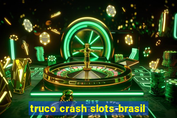 truco crash slots-brasil