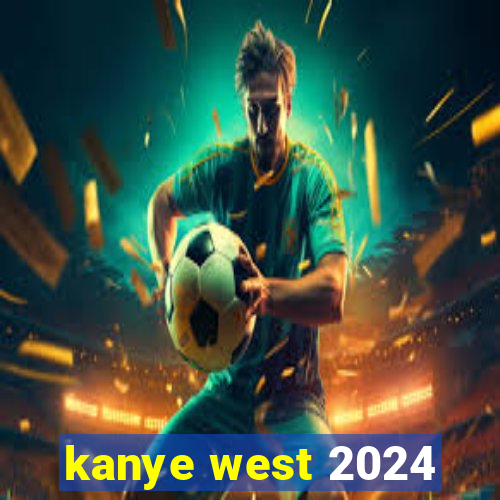 kanye west 2024