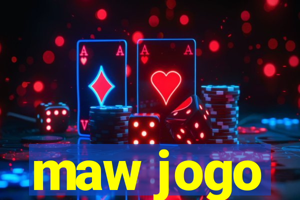 maw jogo