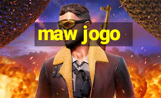 maw jogo