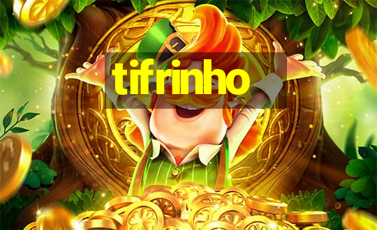 tifrinho