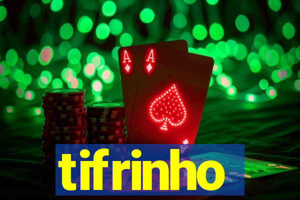 tifrinho