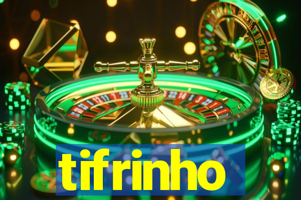 tifrinho