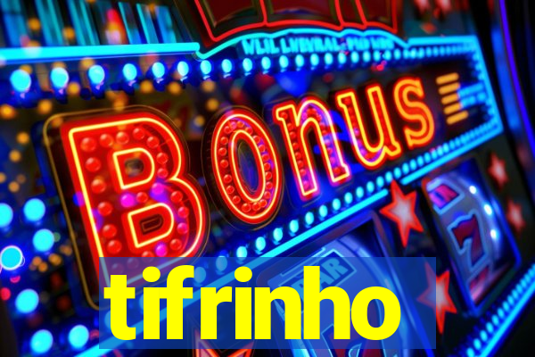 tifrinho