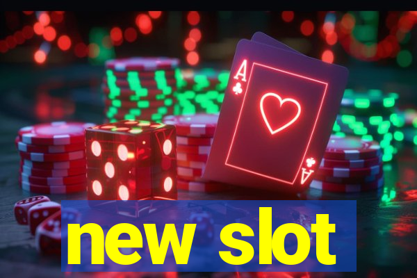 new slot