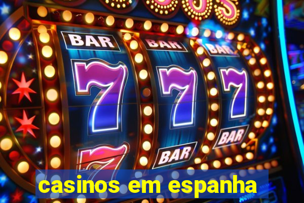 casinos em espanha