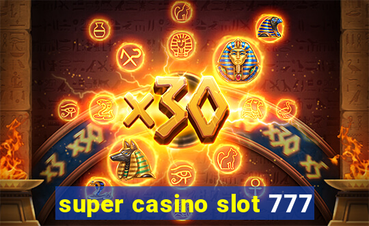 super casino slot 777