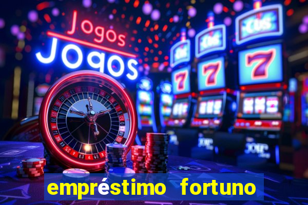 empréstimo fortuno é confiável