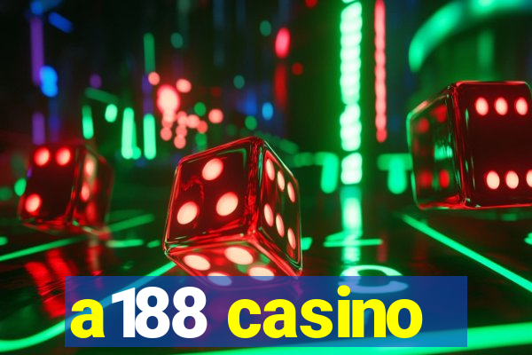 a188 casino