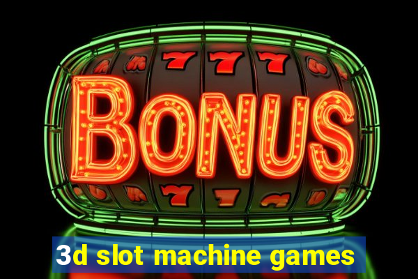 3d slot machine games