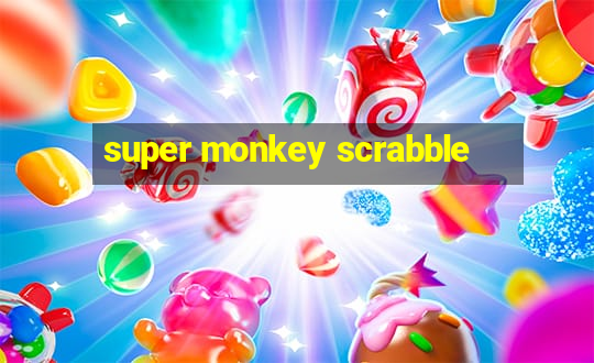 super monkey scrabble