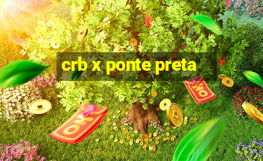 crb x ponte preta