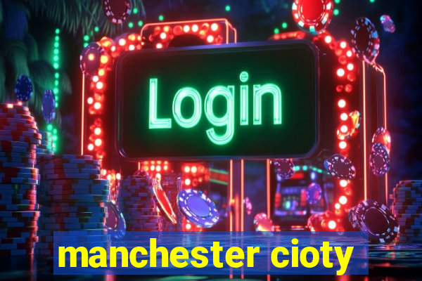 manchester cioty