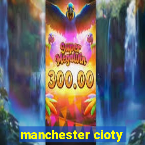 manchester cioty