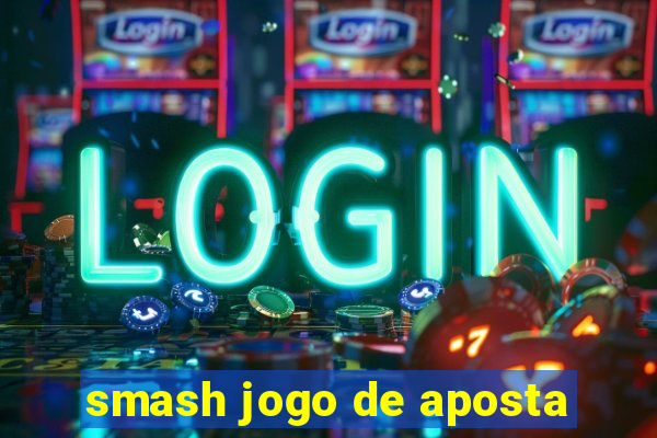 smash jogo de aposta