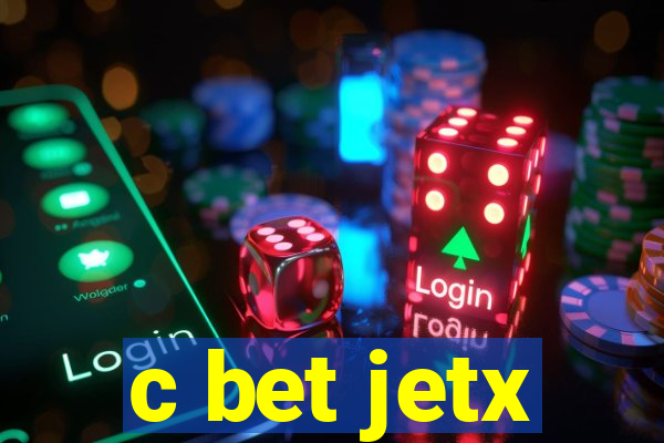 c bet jetx