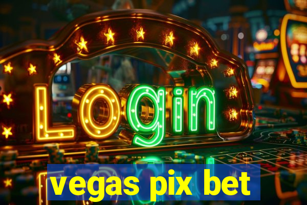 vegas pix bet