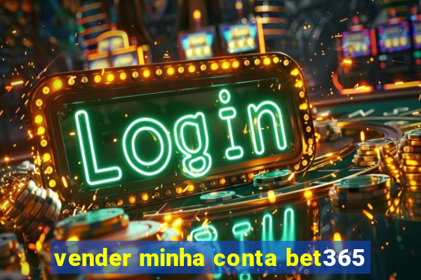 vender minha conta bet365