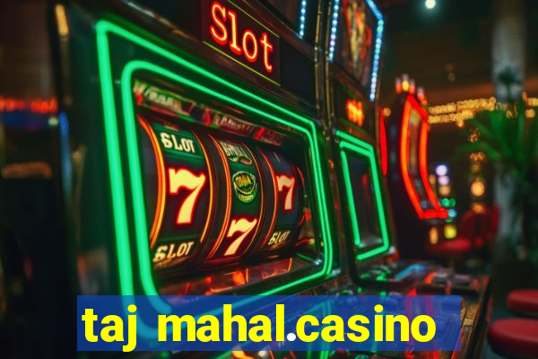 taj mahal.casino