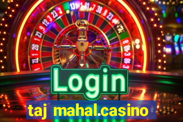 taj mahal.casino