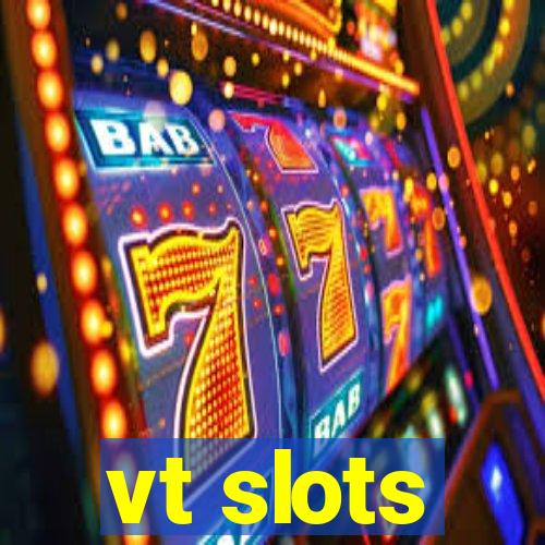 vt slots