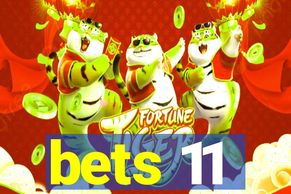 bets 11