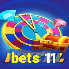 bets 11