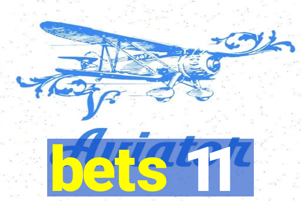 bets 11