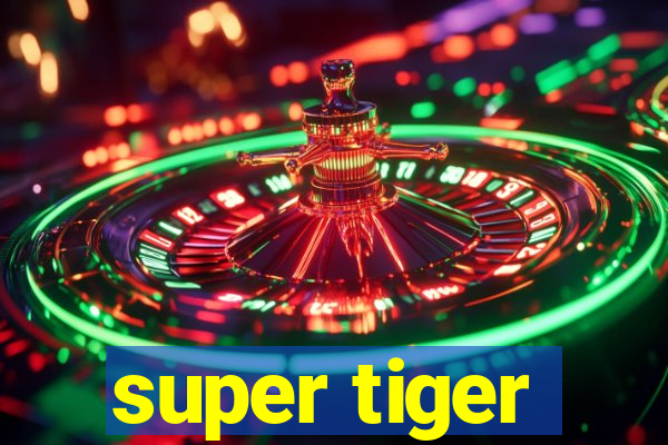 super tiger