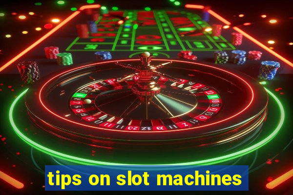 tips on slot machines