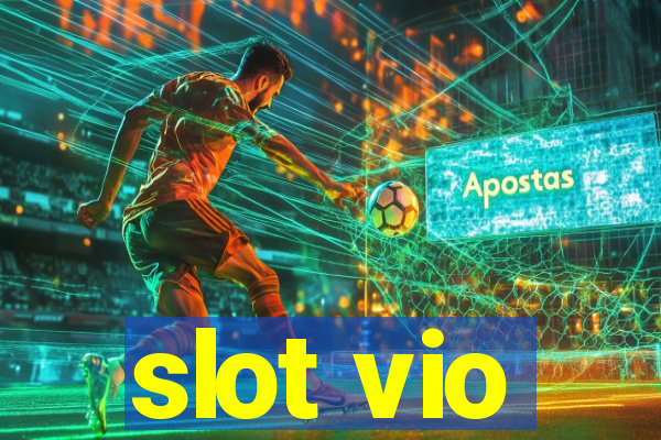 slot vio