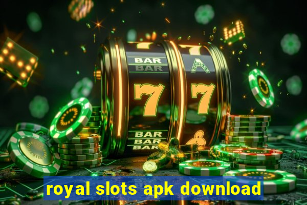 royal slots apk download