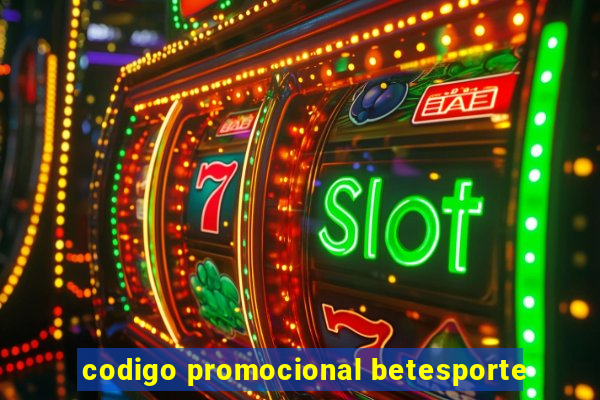 codigo promocional betesporte