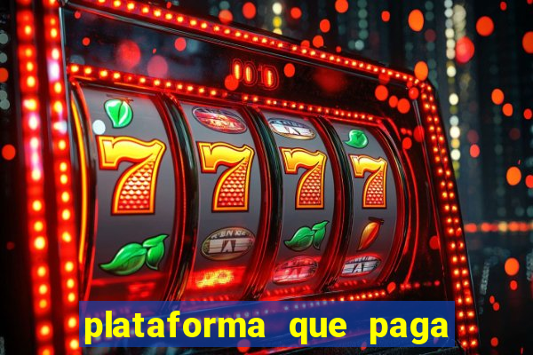 plataforma que paga bem no jogo do tigre