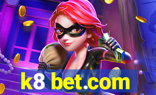 k8 bet.com