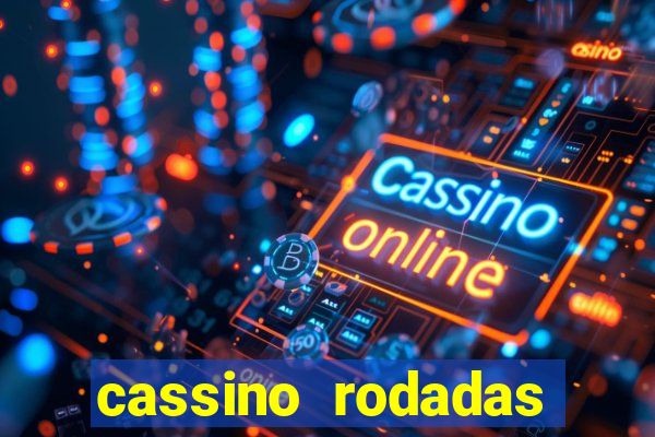 cassino rodadas grátis no cadastro