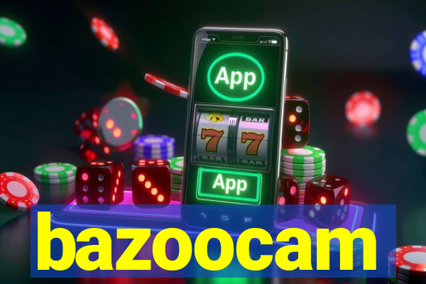 bazoocam