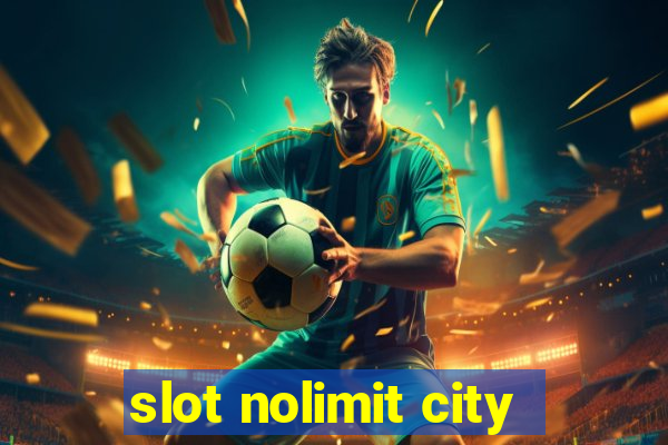 slot nolimit city