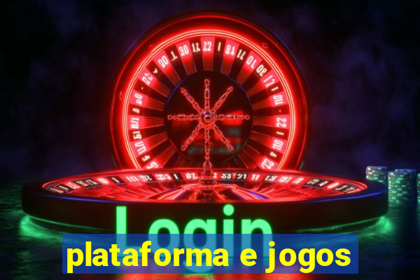 plataforma e jogos