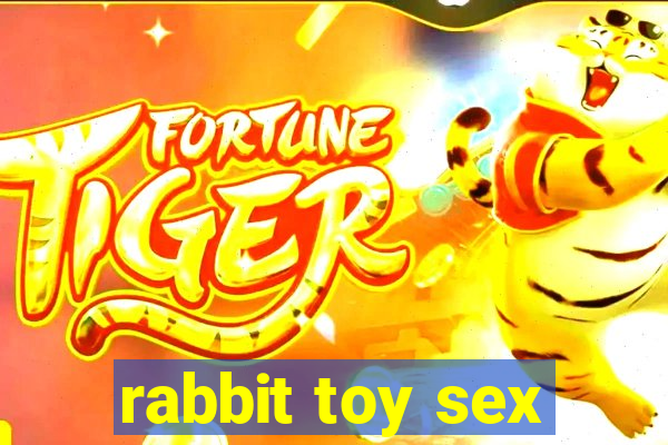 rabbit toy sex