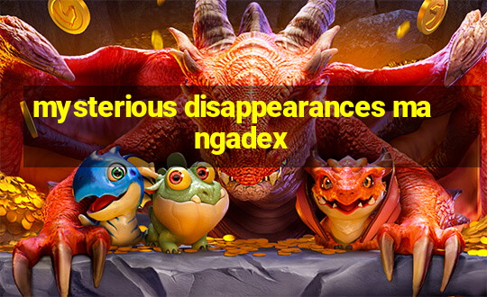 mysterious disappearances mangadex