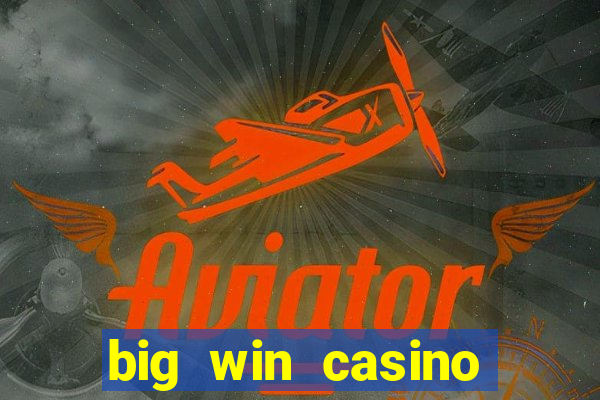 big win casino online sabong