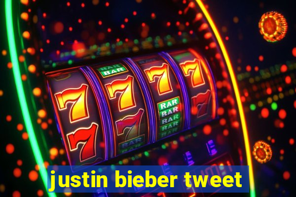 justin bieber tweet