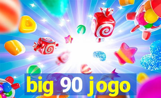 big 90 jogo