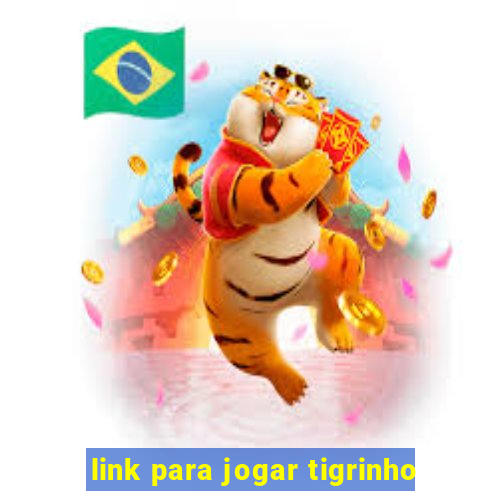 link para jogar tigrinho