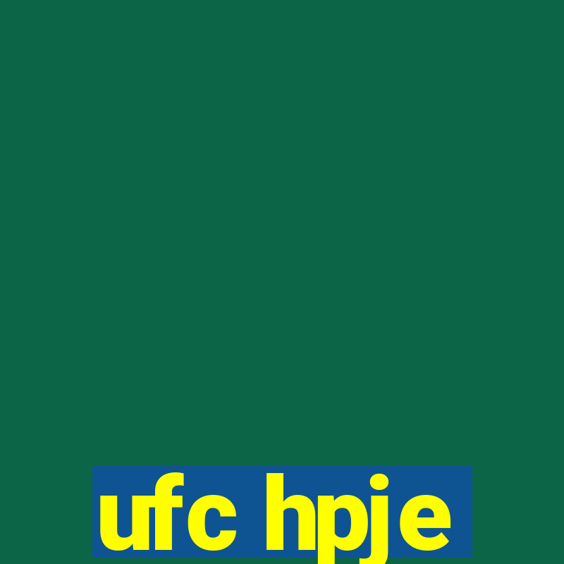 ufc hpje