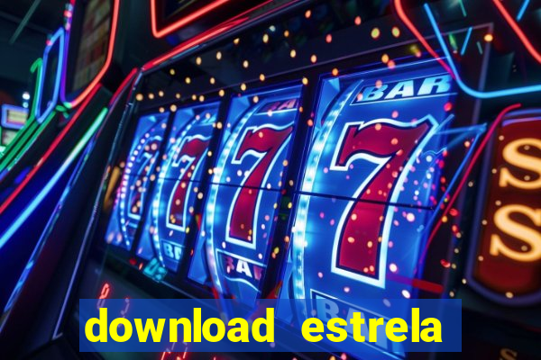 download estrela bet apk