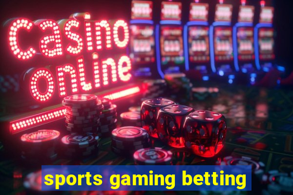 sports gaming betting