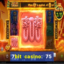 7bit casino: 75 free spins