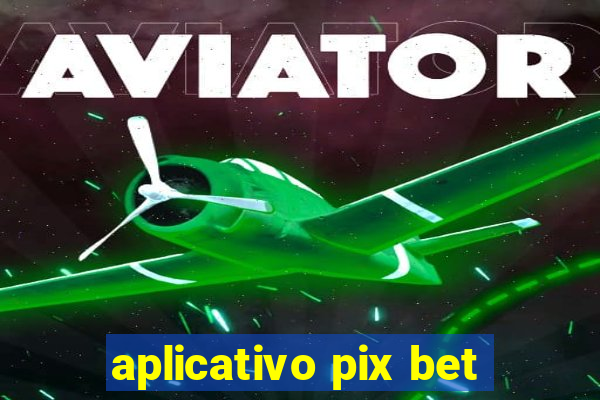 aplicativo pix bet